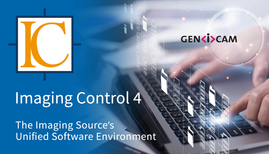 IC Imaging Control 4 SDK (IC4) - The Imaging Source's NEW Unified Software Environment for Image Processing Applications